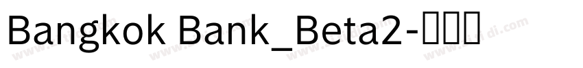 Bangkok Bank_Beta2字体转换 Bangkok Bank_Beta2字体转换